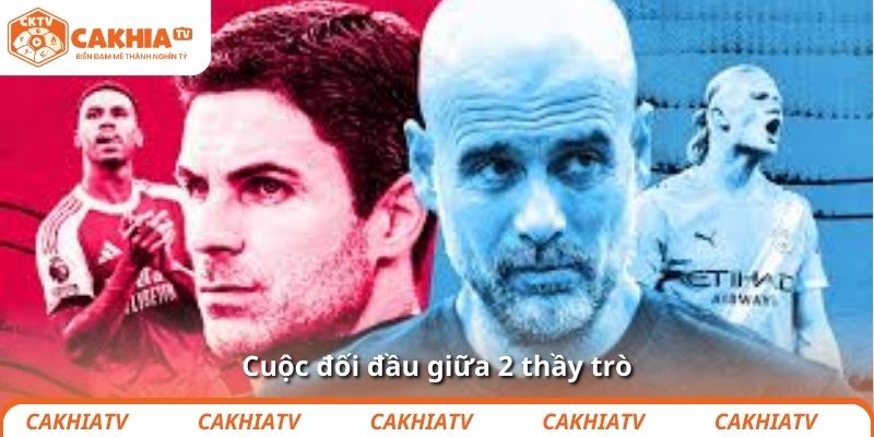 Cuộc đối đầu giữa 2 thầy trò