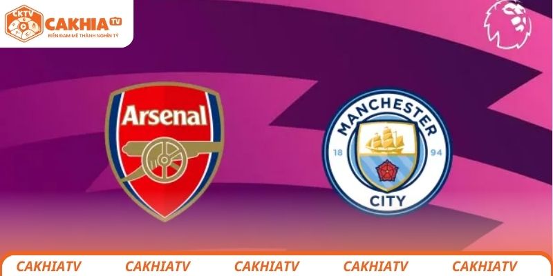 nhan-dinh-arsenal-vs-man-city-cakhiatv