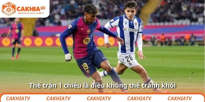 Thế trận 1 chiều là điều không thể tránh khỏi
